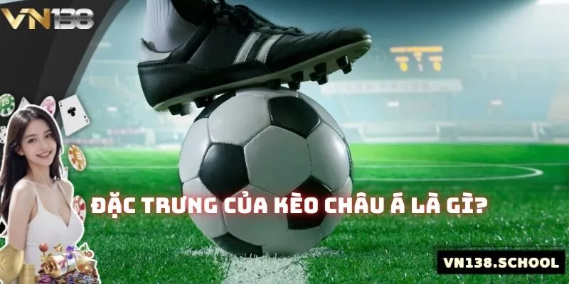 Asia handicap đặc trưng là xuất hiện các tỷ lệ chấp mà đội cửa trên phải chịu