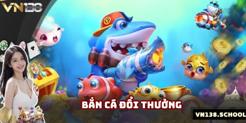 Bắn Cá Đổi Thưởng - Ưu Điểm & Top 3 Game Đặc Sắc Nhất