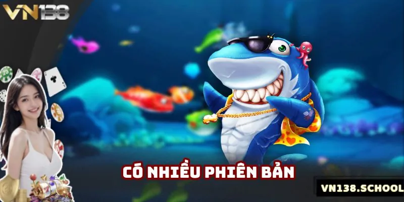 Có nhiều phiên bản khác nhau để khách hàng tham gia giải trí