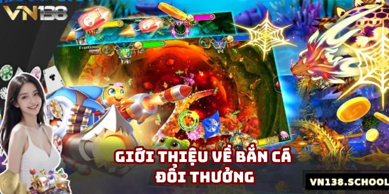 Giới thiệu cơ bản về hình thức giải trí bắn cá đổi thưởng