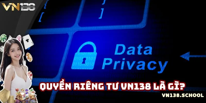 Giới thiệu quyền riêng tư VN138