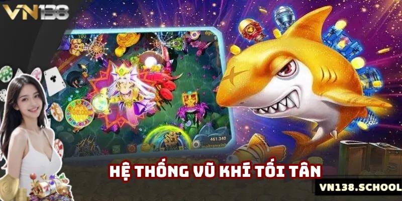 Hệ thống vũ khí khổng lồ giúp khách hàng nhanh chóng săn mồi