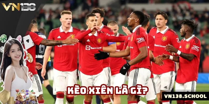 Kèo xiên là thế nào? Bật mí mẹo cá cược dễ thắng nhất 2025