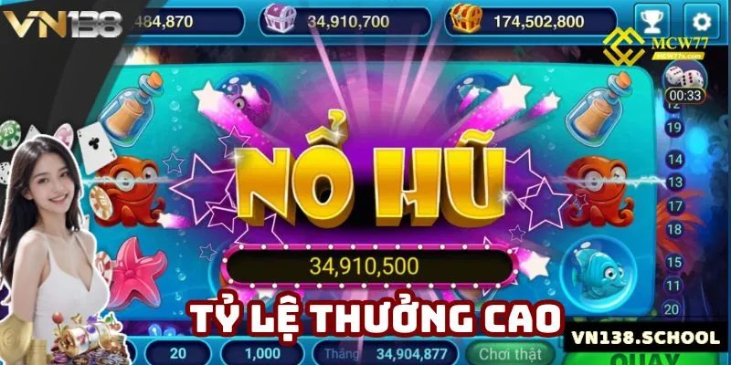 Người chơi nhận được tỷ lệ trả thưởng siêu cao, hấp dẫn