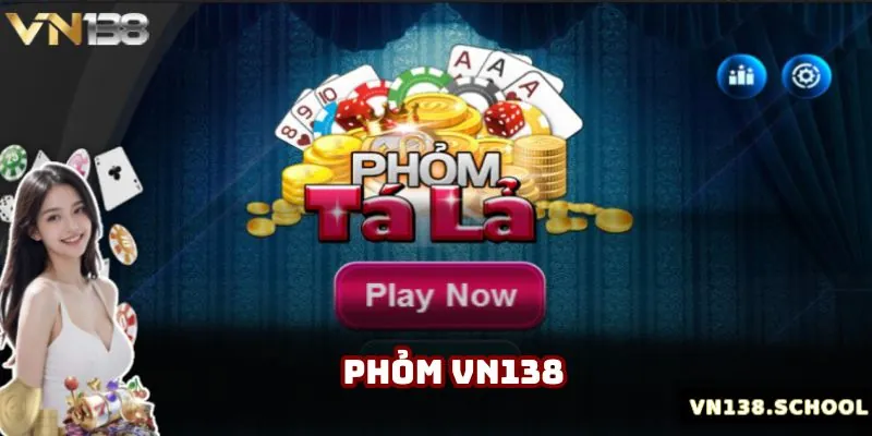 Phỏm VN138 - Game Bài Kinh Điển Được Yêu Thích Nhất 2025