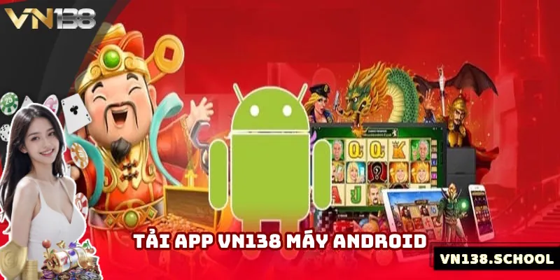 Tải app VN138 dễ dàng về máy Android