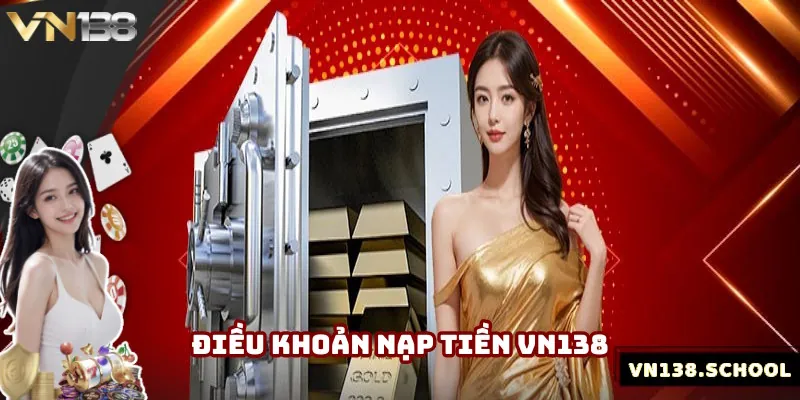 Thông tin điều khoản nạp tiền VN138